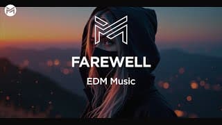 Music Station - Farewell | EDM Music